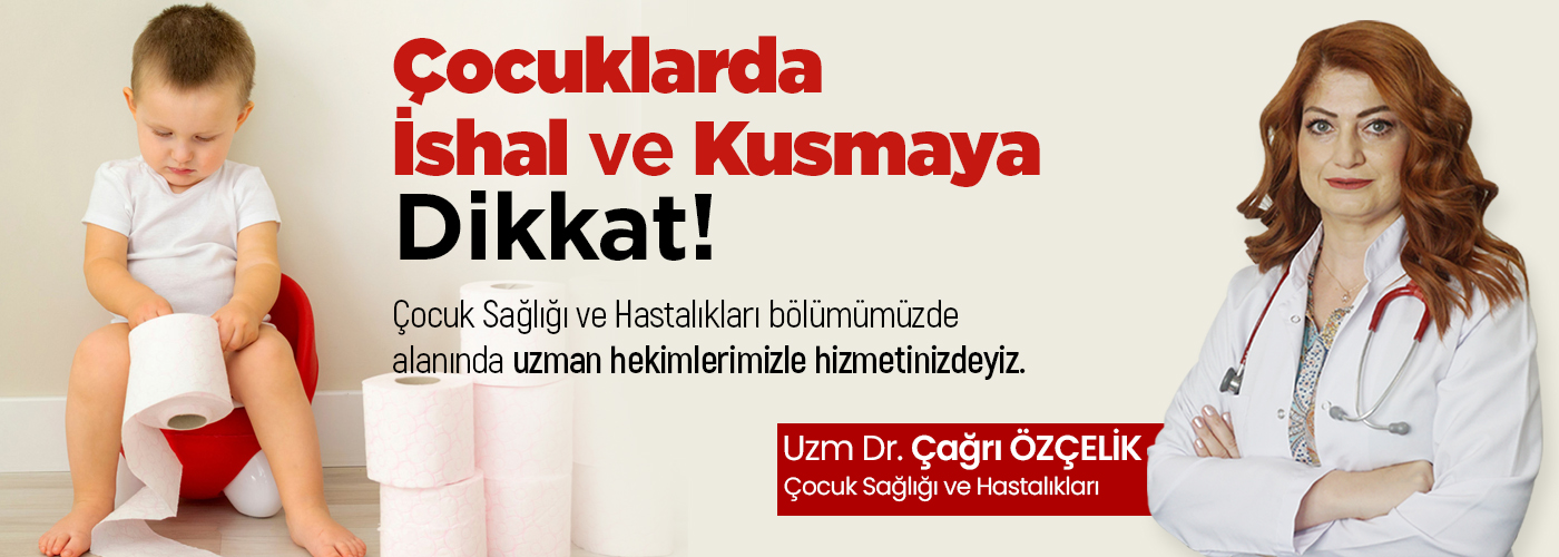 Çocuklarda İshal ve Kusmaya Dikkat!